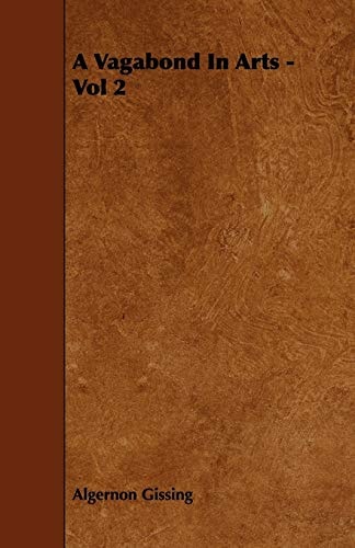 A Vagabond in Arts – — Algernon Gissing