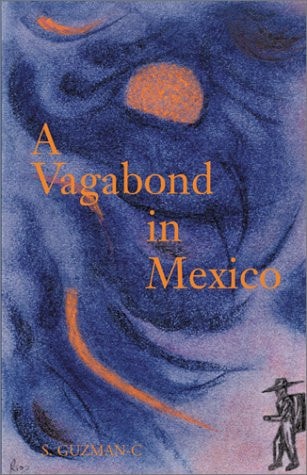 A Vagabond in Mexico — Guzman-C., S.