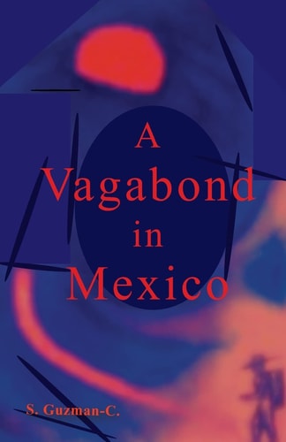 A Vagabond in Mexico — S. Guzmán-C.