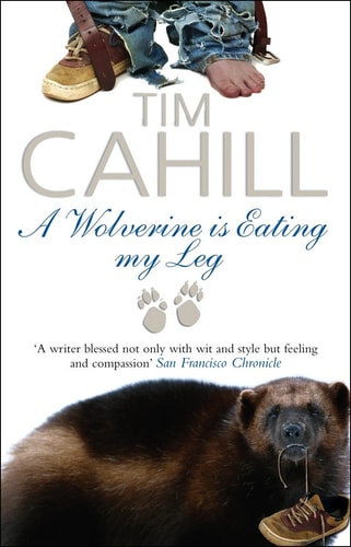 A Wolverine Is Eating My Leg — Tim Cahill