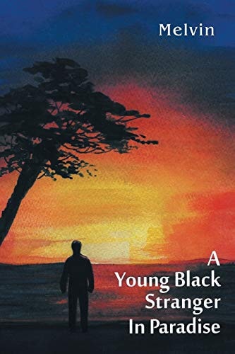 A Young Black Stranger in Paradise — Melvin