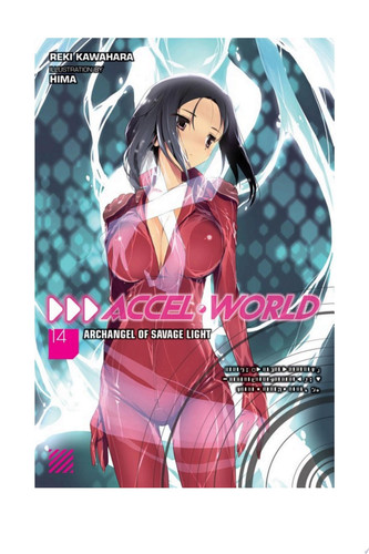 Accel World, Vol. 14 (light novel) Archangel of Savage Light — Reki Kawahara