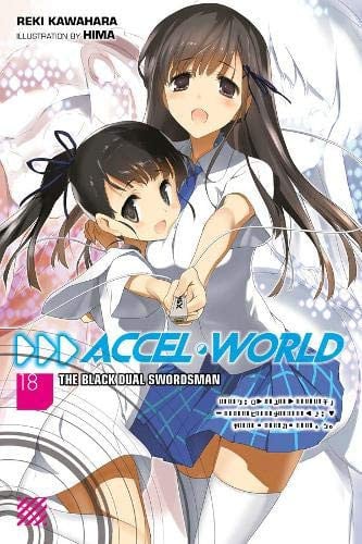Accel World, Vol. 18 (light novel) The Black Dual Swordsman — Reki Kawahara