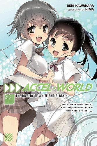 Accel World, Vol. 20 (light novel) The Rivalry of White and Black — Reki Kawahara