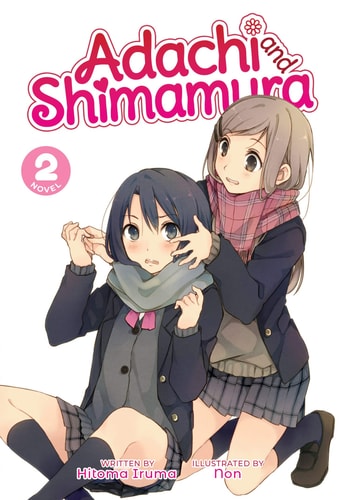 Adachi and Shimamura (Light Novel) Vol. 2 — Hitoma Iruma