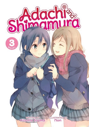 Adachi and Shimamura (Light Novel) Vol. 3 — Hitoma Iruma