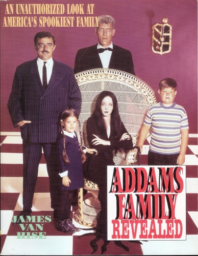 Addams Family Revealed An Unauthorized Look at America’s Spookiest Family — James Van Hise