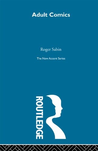 Adult Comics An Introduction — Roger Sabin