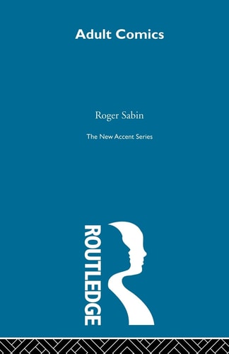 Adult Comics An Introduction — Roger Sabin