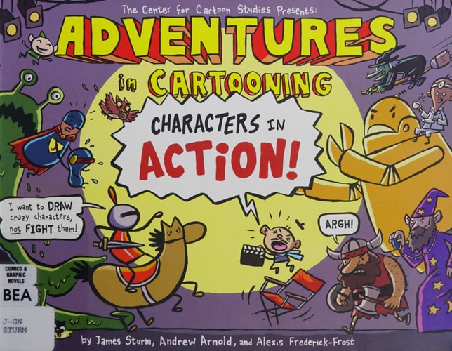 Adventures in Cartooning Characters in Action — James Sturm