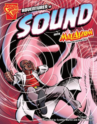 Adventures in Sound with Max Axiom, Super Scientist — Emily Sohn