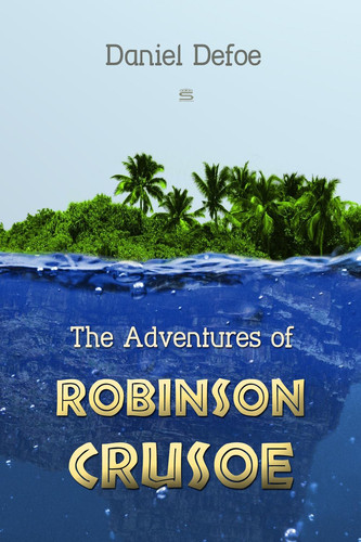 Adventures of Robinson Crusoe — Defoe, Daniel