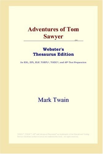 Adventures of Tom Sawyer (Webster’s Thesaurus Edition) — Twain, Mark