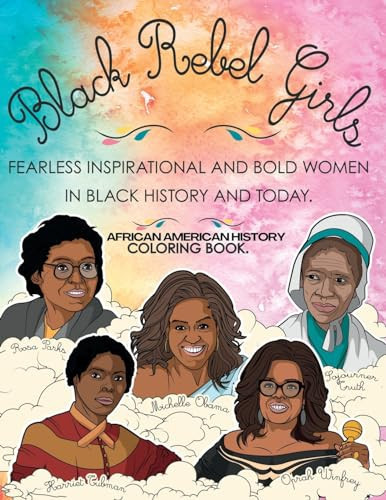 African American History Coloring Book Black Rebel Girls – Fearless Inspirational and Bold Women in Black History and Today — Munay Ki