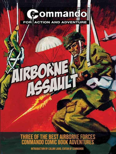 Airborne Assault Three of the Best Airborne Forces Commando Comic Book Adventures — Calum Laird