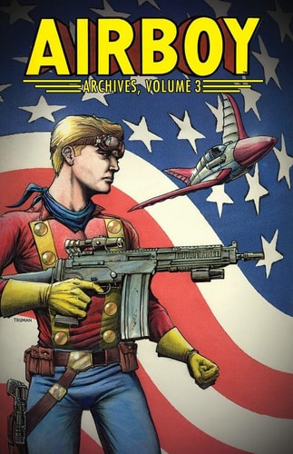 Airboy Archives Volume 3 — Chuck Dixon