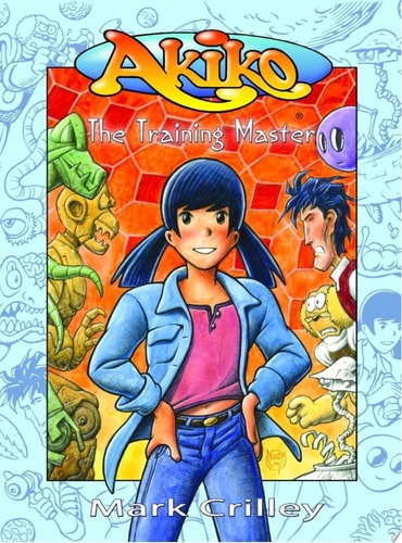 Akiko: The Training Master — Mark Crilley