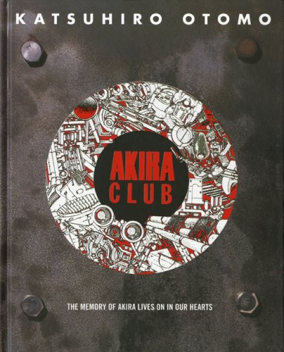 Akira Club — Katsuhiro Ōtomo