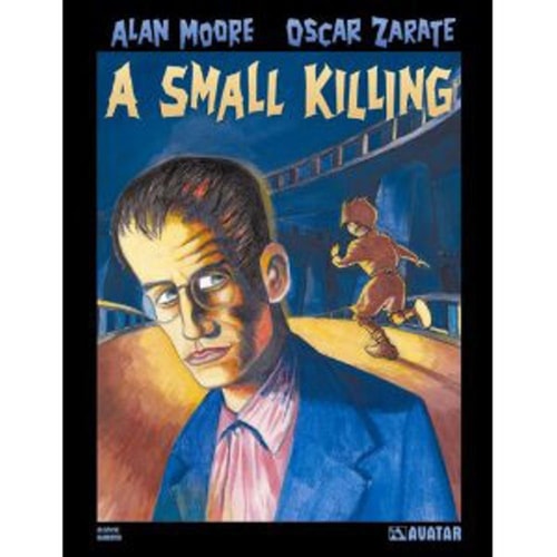 Alan Moore’s A Small Killing Hardcover — Moore, Alan
