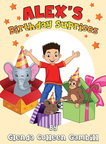 Alex’s Birthday Surprises — Glenda Colleen Gambill