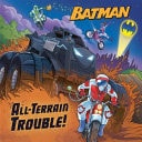 All-Terrain Trouble! (DC Batman) — Dave Croatto
