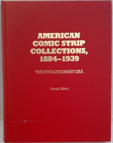 American Comic Strip Collections, 1884-1939: The Evolutionary Era — Gifford, Denis