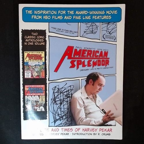 American Splendour Ordinary Life is Pretty Complex Stuff : the Life and Times of Harvey Pekar — Harvey Pekar