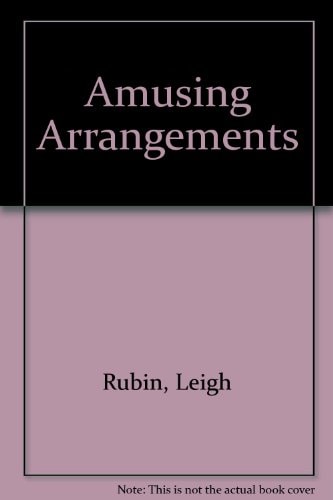 Amusing Arrangements — Leigh Rubin
