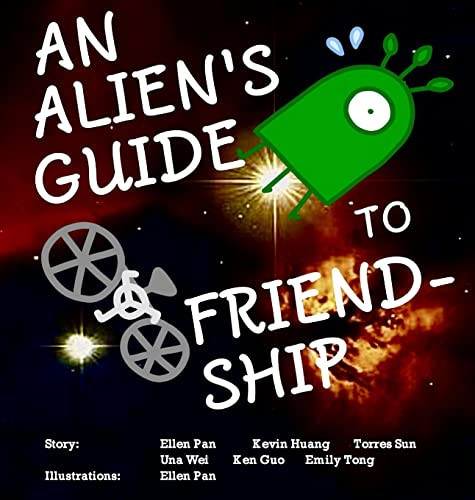 An Alien’s Guide to Friendship — Ellen Pan