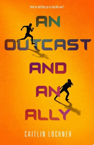An Outcast and an Ally — Caitlin Lochner