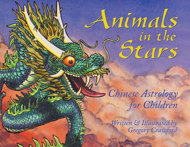 Animals in the Stars Chinese Astrology for Children — Gregory Crawford