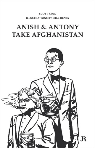 Anish & Antony Take Afghanistan — Scott King