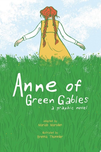 Anne of Green Gables A Graphic Novel — Mariah Marsden