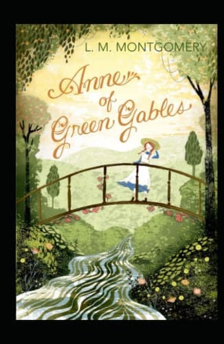Anne of Green Gables Annotated — Lucy Maud Montgomery