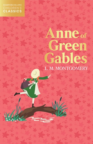 Anne of Green Gables (HarperCollins Children’s Classics) — L. M. Montgomery