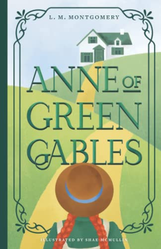 Anne of Green Gables: Illustrated Edition — Montgomery, L. M.