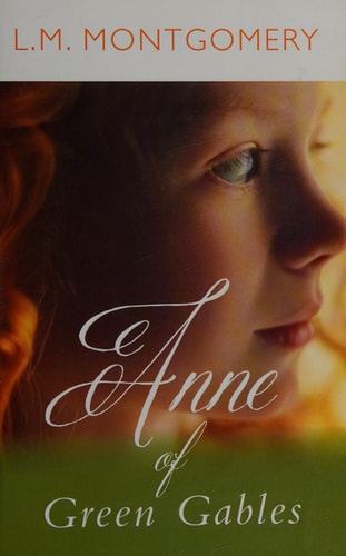 Anne of Green Gables — L. M. MONTGOMERY