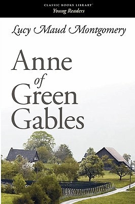 Anne of Green Gables — Lucy Maud Montgomery
