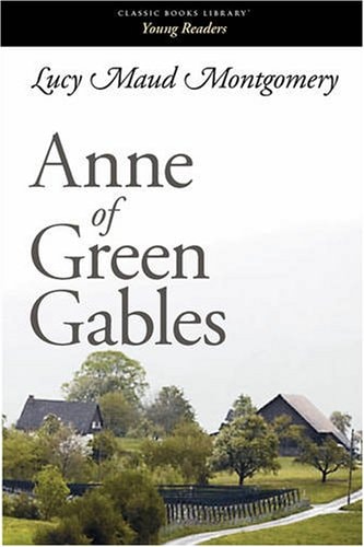 Anne of Green Gables — Lucy Maud Montgomery