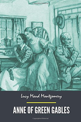 Anne of Green Gables — Lucy Maud Montgomery