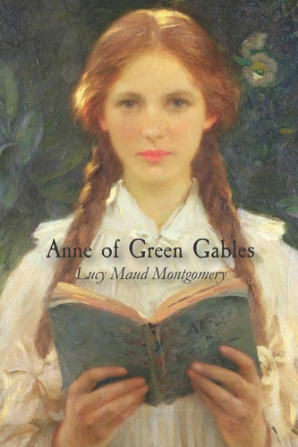Anne of Green Gables — Lucy Maud Montgomery
