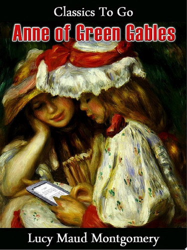 Anne of Green Gables — Lucy Maud Montgomery