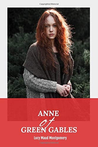 Anne of Green Gables — Lucy Maud Montgomery