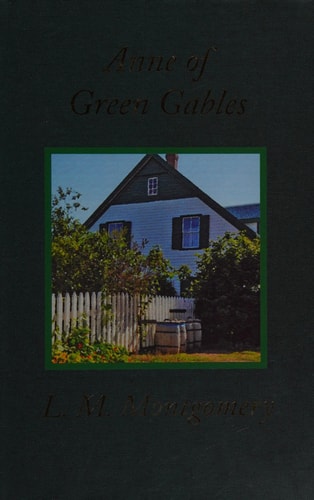 Anne of Green Gables — Lucy Maud Montgomery