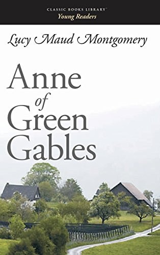 Anne of Green Gables — Lucy Maud Montgomery