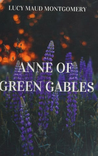 Anne of Green Gables — Montgomery, Lucy Maud