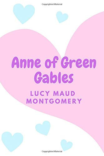 Anne of Green Gables: (New Edition) – Lucy Maud Montgomery — Montgomery, Lucy Maud