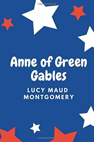 Anne of Green Gables: (New Edition) – Lucy Maud Montgomery — Montgomery, Lucy Maud
