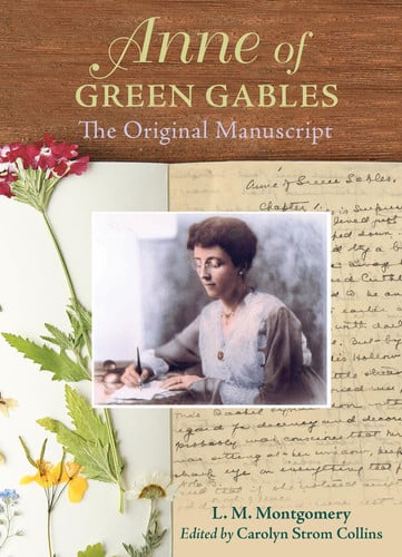 Anne of Green Gables The Original Manuscript — Lucy Maud Montgomery