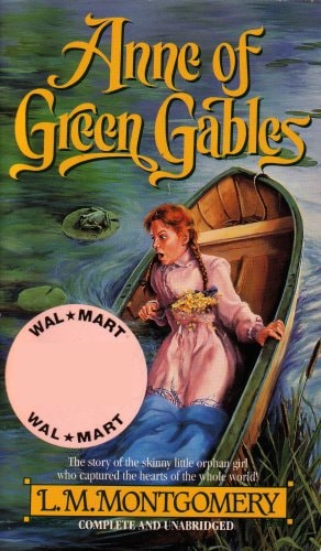Anne of Green Gables: The Story of the Skinny Little Orphan Girl Who Captured the Hearts of the Whole World — L.M. Montgomery